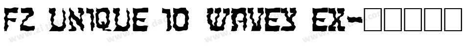 FZ UNIQUE 10 WAVEY EX字体转换